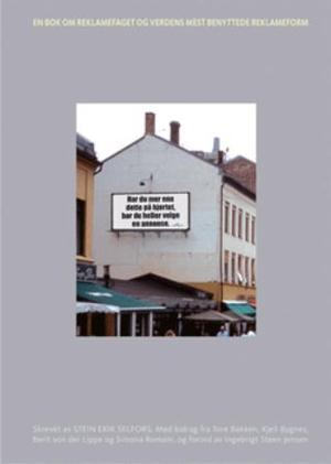 "Annonsen - en bok om reklamefaget og verdens mest benyttede reklameform" av Stein Erik Selfors