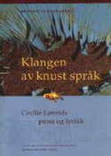 Klangen av knust språk - Cecilie Løveids prosa og lyrikk
