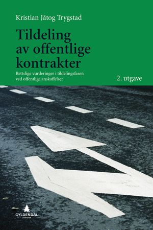 Tildeling av offentlige kontrakter - rettslige vurderinger i tildelingsfasen ved offentlige anskaffelser