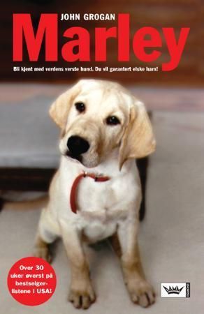 Marley - bli kjent med verdens verste hund : du vil garantert elske ham