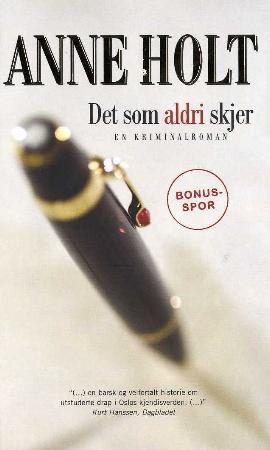 "Det som aldri skjer - en kriminalroman" av Anne Holt