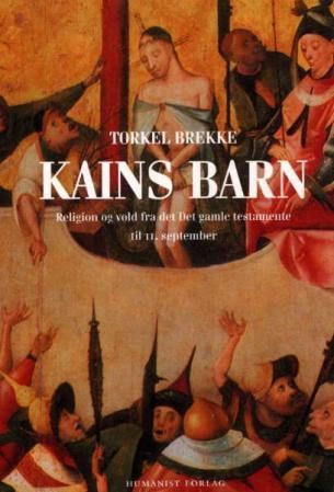"Kains barn religion og vold fra Det gamle testamentet til 11. september" av Torkel Brekke