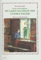 Vil du vite hvordan de laget og stelte tøy i gamle dager?