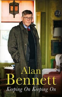 Keeping on keeping on - a new collection of Alan Bennett