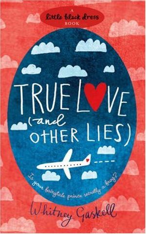 "True Love (and Other Lies)" av Whitney Gaskell