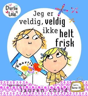 "Jeg er veldig, veldig ikke helt frisk" av Lauren Child