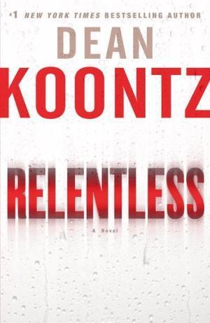 "Relentless A Novel" av Dean Koontz