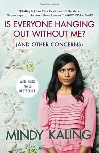 "Is Everyone Hanging Out Without Me? (And Other Concerns)" av Mindy Kaling