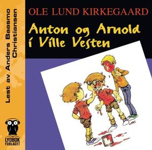 "Anton og Arnold i ville vesten" av Ole Lund Kirkegaard