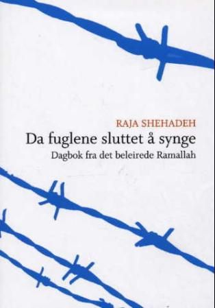 Da fuglene sluttet å synge - dagbok fra det beleirede Ramallah