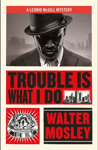 "Trouble is what I do" av Walter Mosley