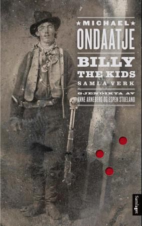 "Billy the Kids samla verk venstrehendte dikt" av Michael Ondaatje