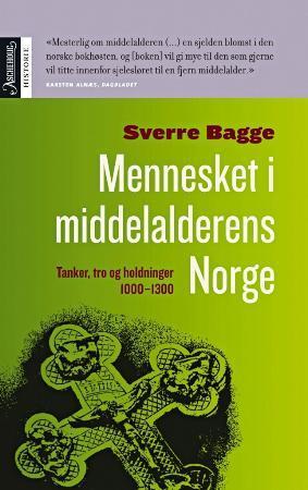 "Mennesket i middelalderens Norge - tanker, tro og holdninger 1000-1300" av Sverre Bagge