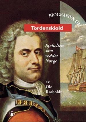 "Tordenskiold - sjøhelten som reddet Norge" av Ole Røsholdt