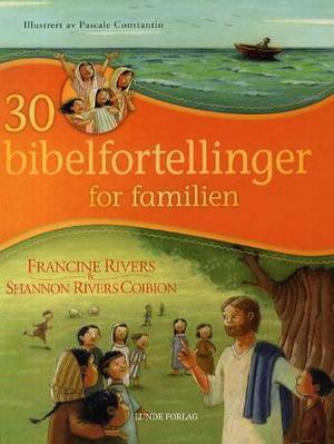 "30 bibelfortellinger for familien" av Francine Rivers