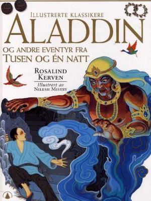 "Aladdin - og andre eventyr fra Tusen og én natt" av Rosalind Kerven