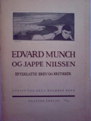 "Edvard Munch og Jappe Nilssen. Efterlatte brev og kritikker. Utgitt ved Erna Holmboe Bang. With portraits and reproductions" av Edvard Munch
