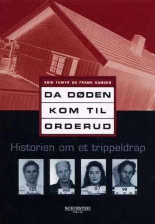 Da døden kom til Orderud - historien om et trippeldrap