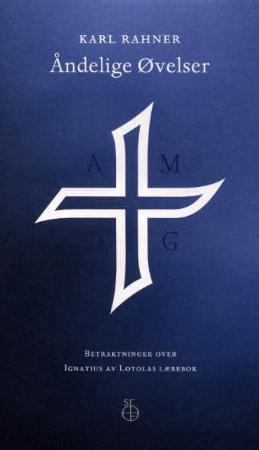 "Åndelige øvelser - betraktninger over Ignatius av Loyolas lærebok" av Karl Rahner