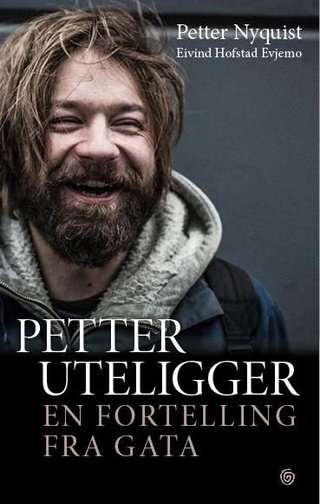 "Petter uteligger - en fortelling fra gata" av Petter Nyquist