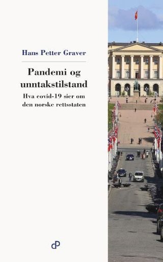 "Pandemi og unntakstilstand - hva covid-19 sier om den norske rettsstaten" av Hans Petter Graver