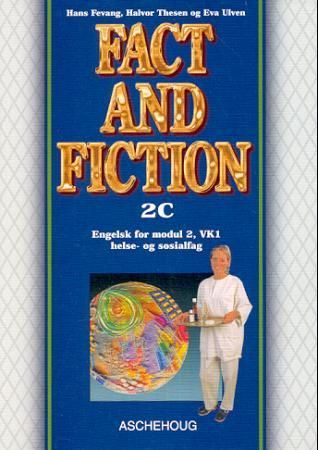 Fact and fiction 2C - textbook : engelsk for helse- og sosialfag, modul 2