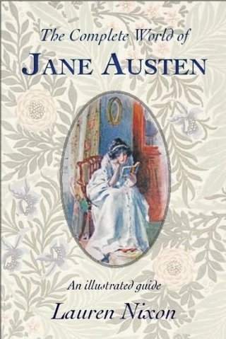 "The Complete World of Jane Austen" av Lauren Nixon