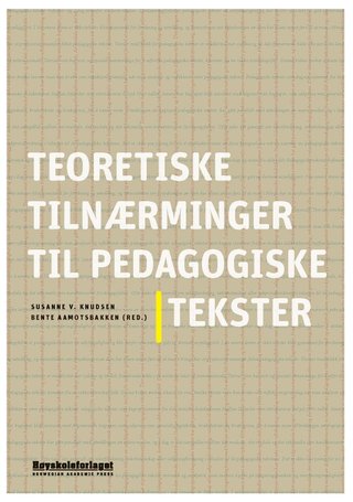 Teoretiske tilnærminger til pedagogiske tekster
