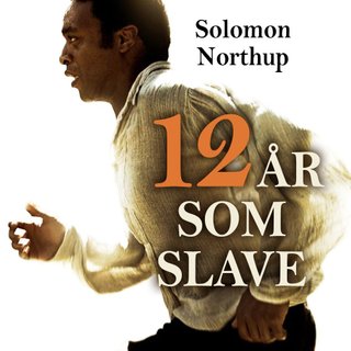 "12 år som slave - borger i staten New York, i 1841 kidnappet i Washington City og befridd i 1853" av Solomon Northup