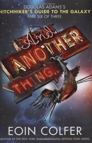 "And Another Thing... and Another Thing... (Hitchhiker's Guide to the Galaxy)" av Eoin Colfer