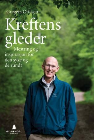 Kreftens gleder - mestring og inspirasjon for den syke og de rundt