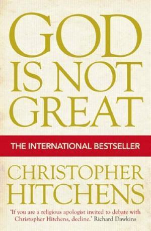 God is Not Great - How Religion Poisons Everything
