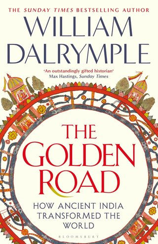 The Golden Road - How Ancient India Transformed the World