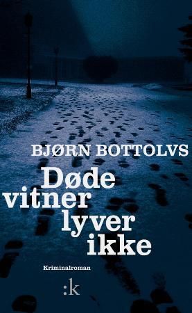 Døde vitner lyver ikke - kriminalroman