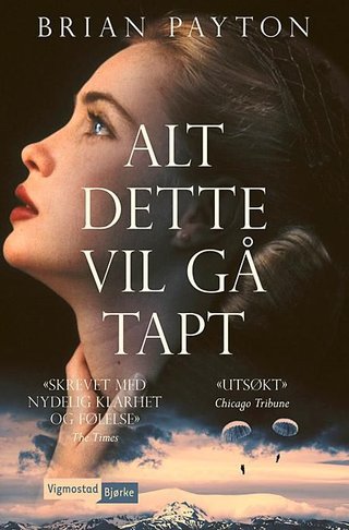 "Alt dette vil gå tapt" av Brian Payton