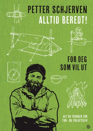Alltid beredt! - for deg som vil ut : alt du trenger for tur- og friluftsliv