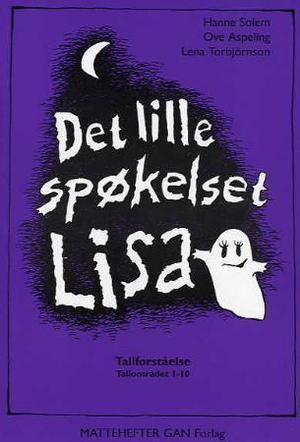 "Det lille spøkelset Lisa - mattehefter : tallforståelse : tallområdet 1-10" av Hanne Solem