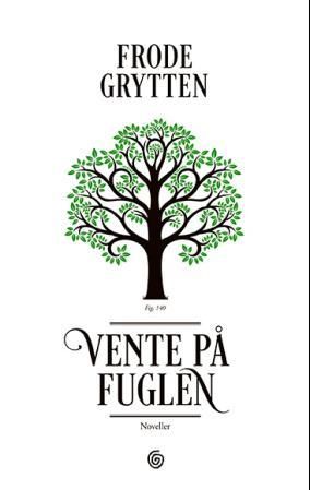 Vente på fuglen - noveller