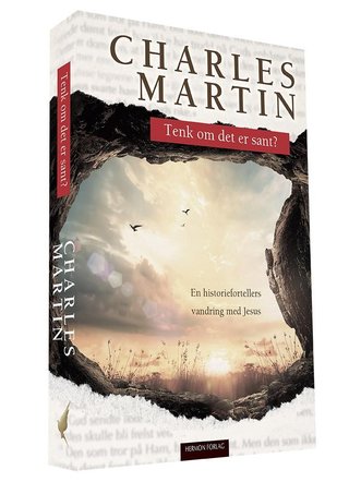 Tenk om det er sant? - en historiefortellers vandring med Jesus