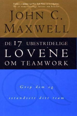 "De 17 ubestridelige lovene om ledelse - grip dem og istandsett ditt team" av John C. Maxwell
