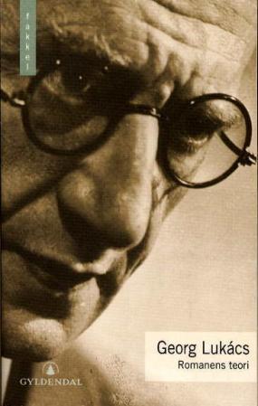 "Romanens teori - et historisk-filosofisk essay om den store episke litteraturs former" av Georg Lukács