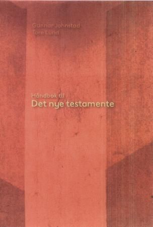 "Håndbok til Det nye testamente" av Gunnar Johnstad