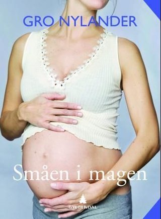 "Småen i magen fra to celler til levedyktig barn" av Gro Nylander