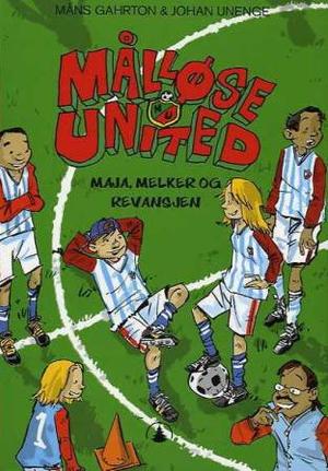 "Målløse united - Maja, Melker og revansjen" av Måns Gahrton