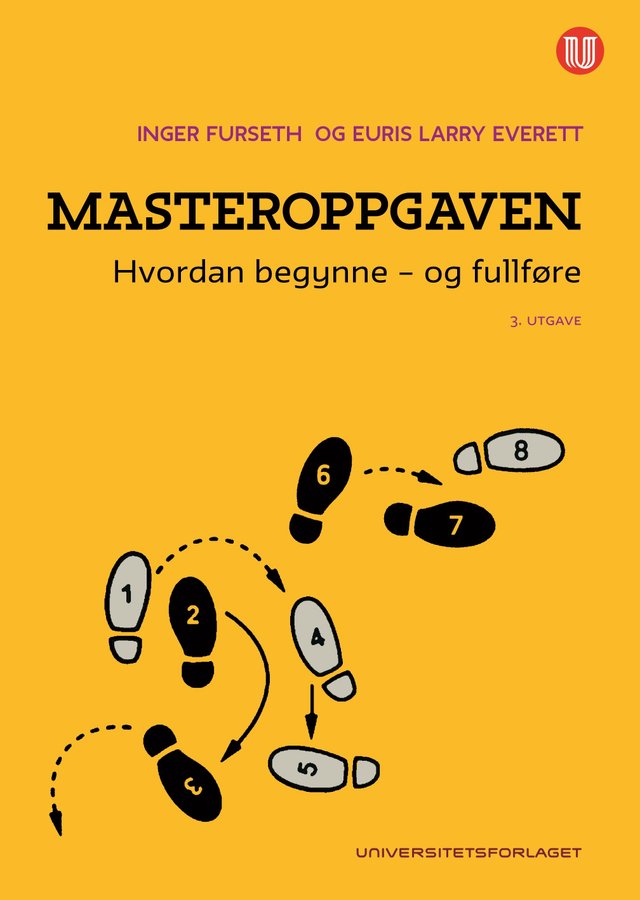 "Masteroppgaven - hvordan begynne - og fullføre" av Inger Furseth