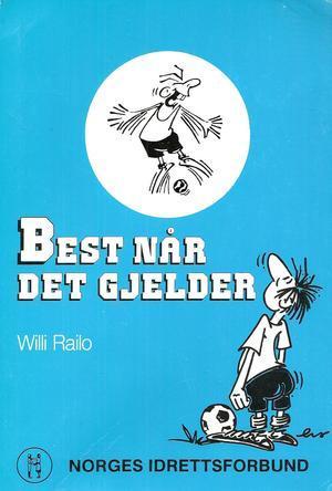 "Best når det gjelder - praktiske råd i idrettspsykologi og mental trening" av Willi Railo