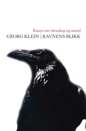 "Ravnens blikk - essays om vitenskap og moral" av Georg Klein