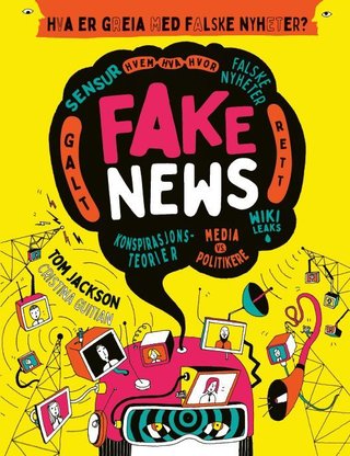 Fake news - hva er greia med falske nyheter