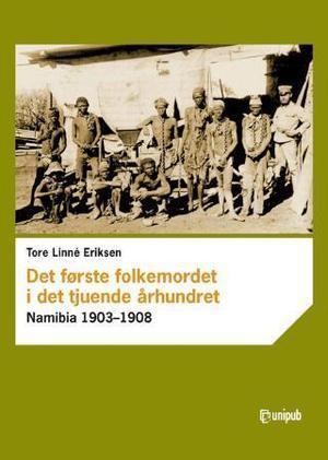 "Det første folkemordet i det tjuende århundret - Namibia 1903-1908" av Tore Linné Eriksen