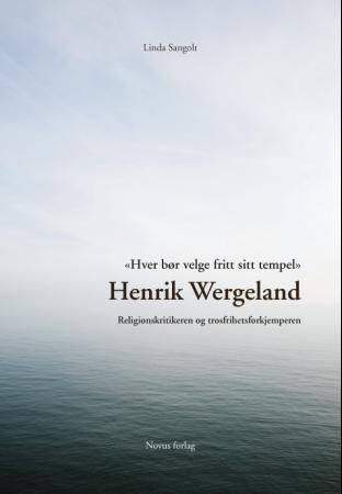 Henrik Wergeland - religionskritikeren og trosfrihetsforkjemperen